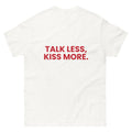 Talk Less, Kiss More.